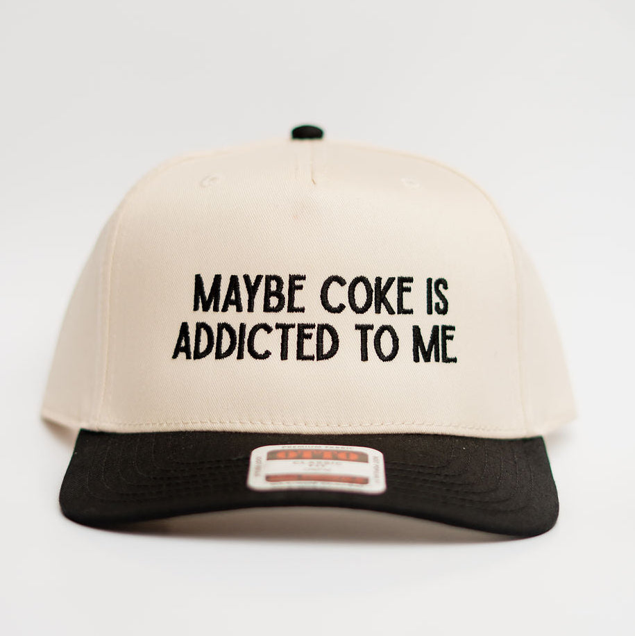 MAYBE COKE IS ADDICTED TO ME