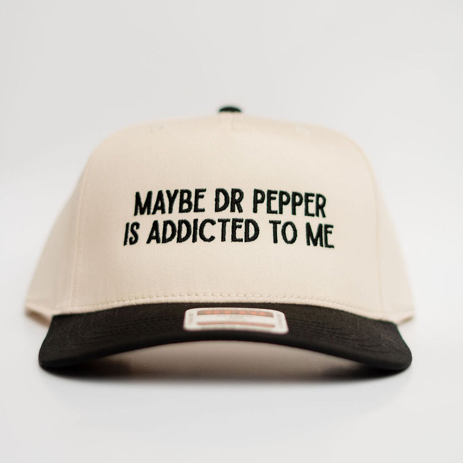 MAYBE DR PEPPER IS ADDICTED TO ME